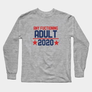 Any functioning adult 2020 Long Sleeve T-Shirt